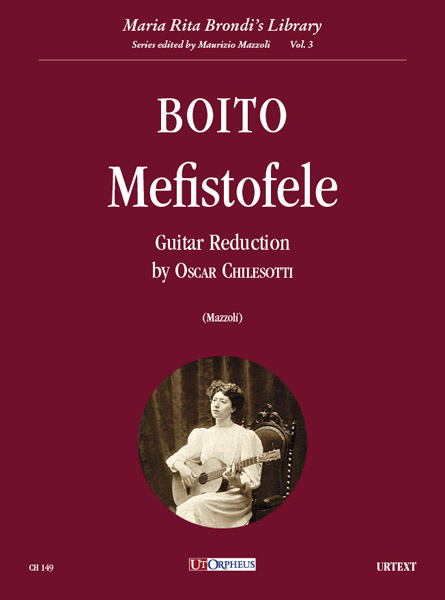 ֍ ARRIGO BOITO: «MEFISTOFELE»
Riduzione per Chitarra di Oscar Chilesotti
Curatore: MAURIZIO MAZZOLI
-Editore: Ut Orpheus
Codice: CH 149
°
